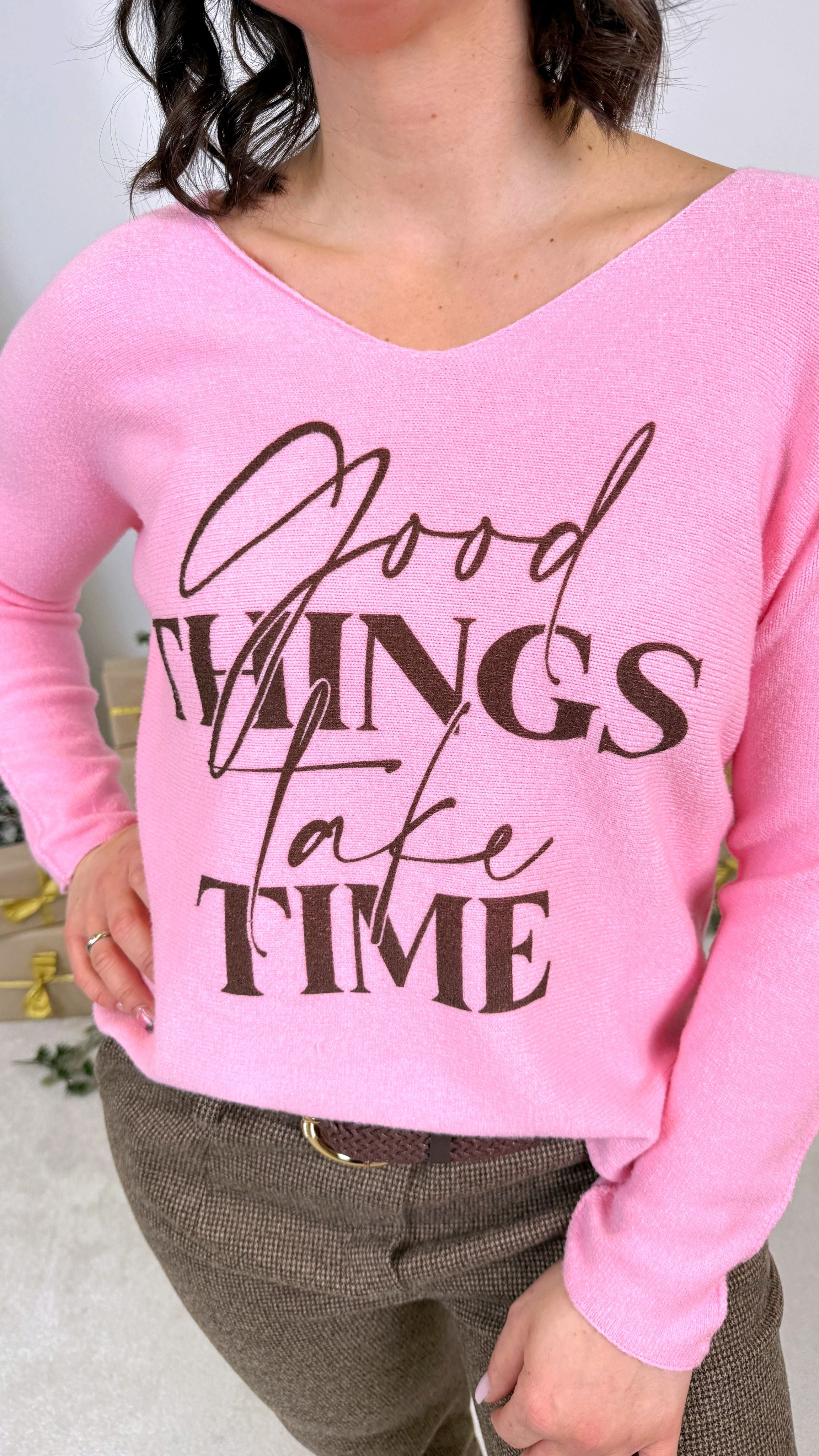 Pullover Good Things Take Time *Rosa*