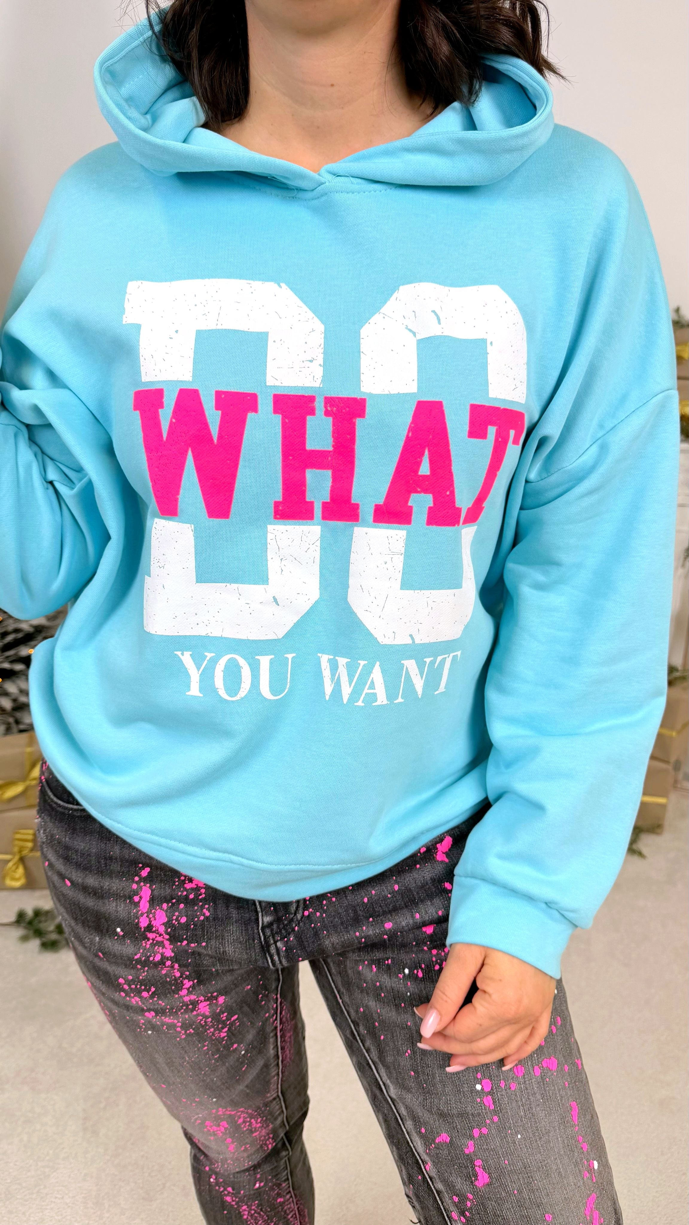 Hoodie Do What Your Want *Aqua*